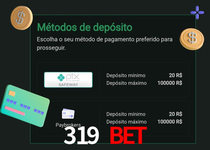 O cassino 319 Bet oferece uma grande variedade de métodos de pagamento